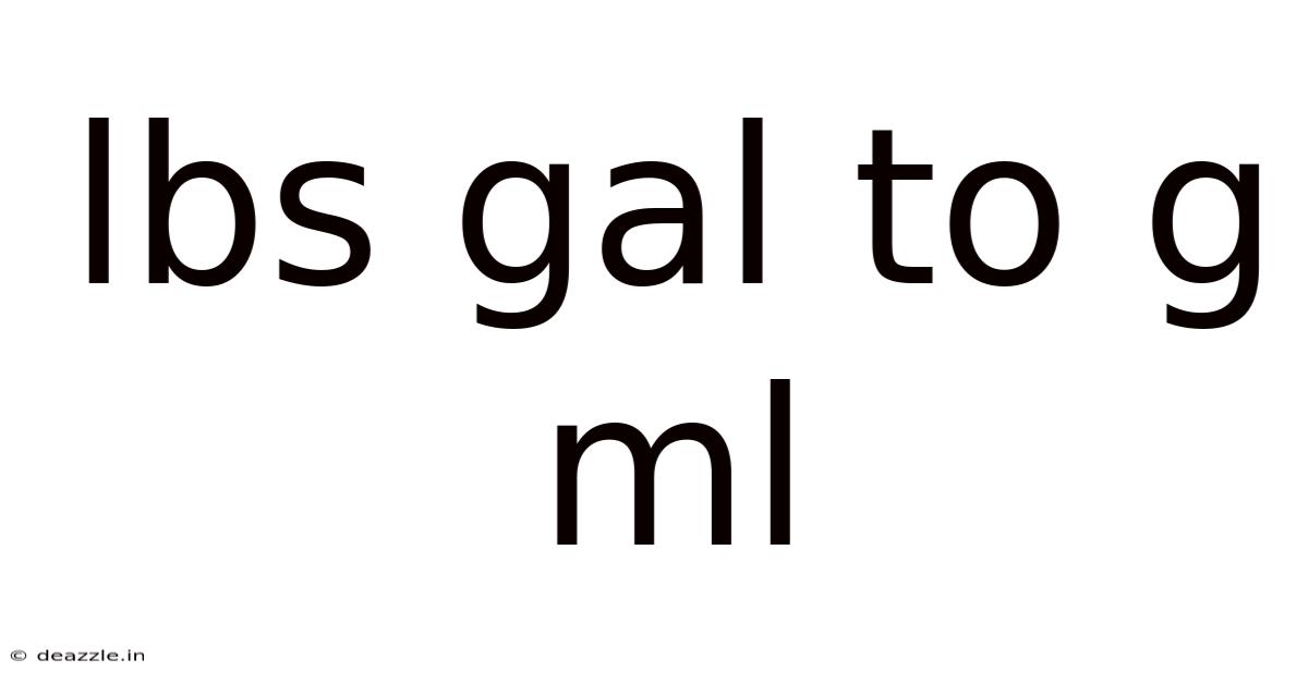 Lbs Gal To G Ml