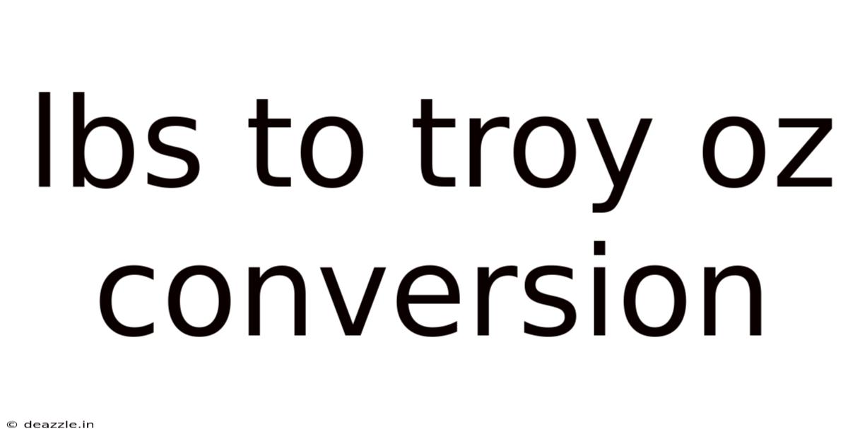 Lbs To Troy Oz Conversion