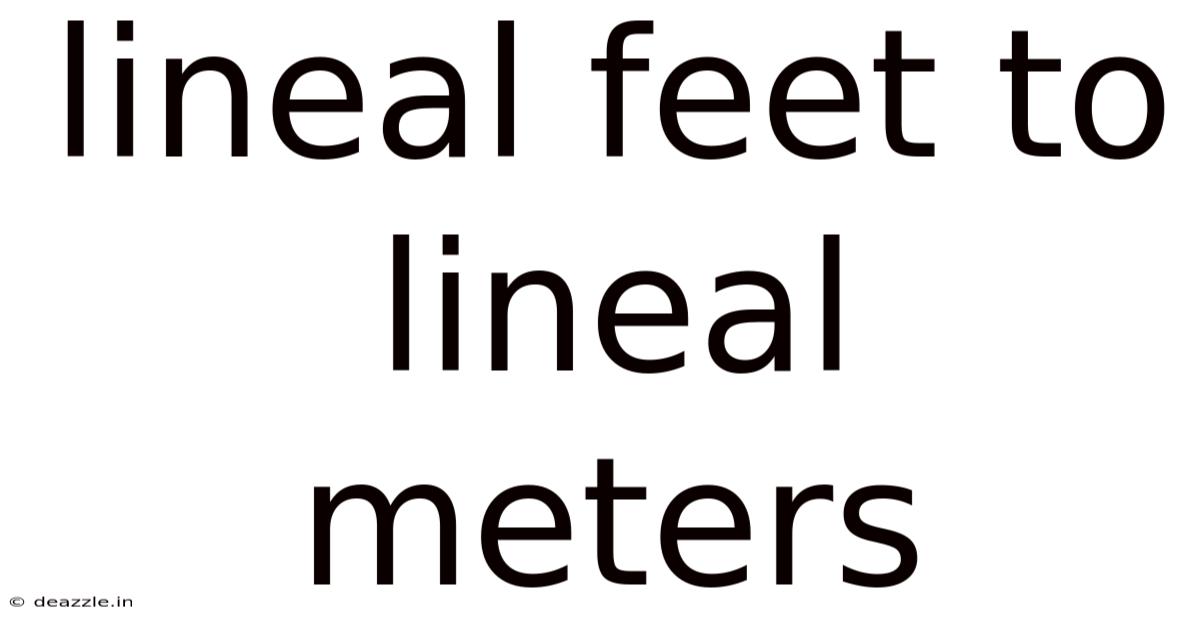 Lineal Feet To Lineal Meters