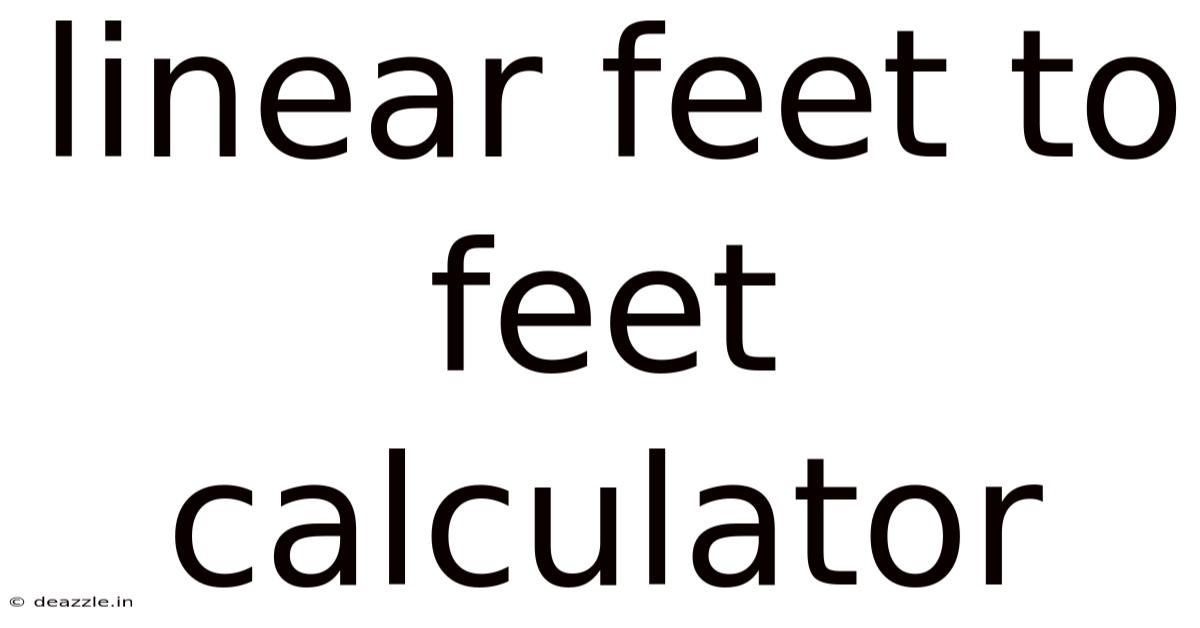 Linear Feet To Feet Calculator