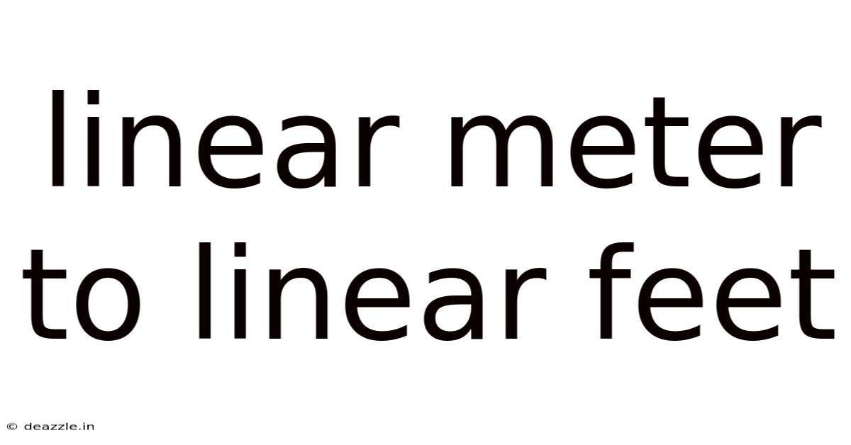 Linear Meter To Linear Feet