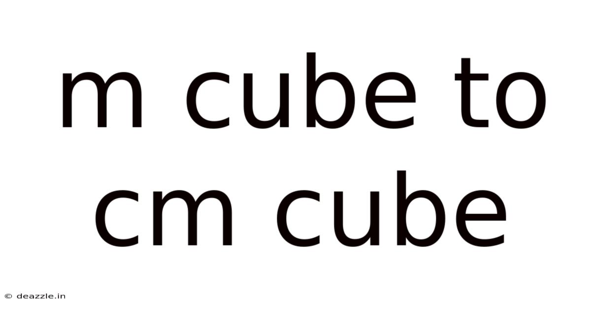 M Cube To Cm Cube