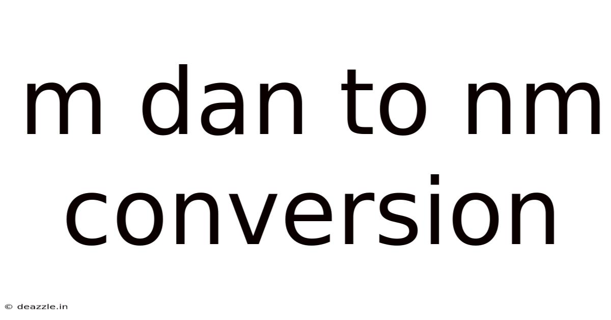 M Dan To Nm Conversion