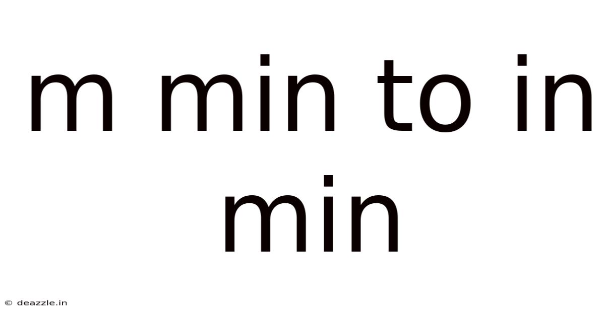 M Min To In Min