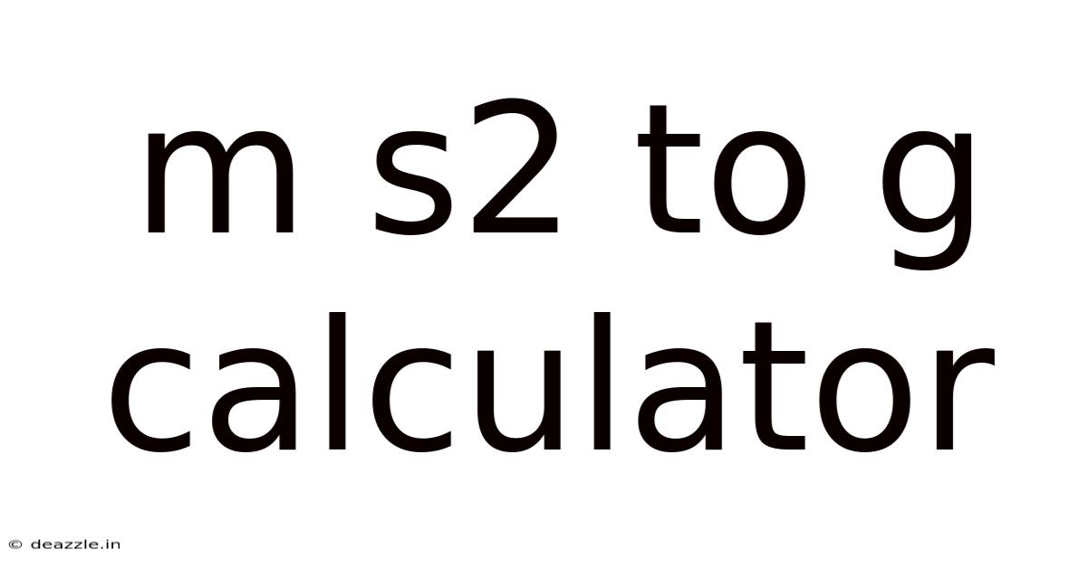 M S2 To G Calculator