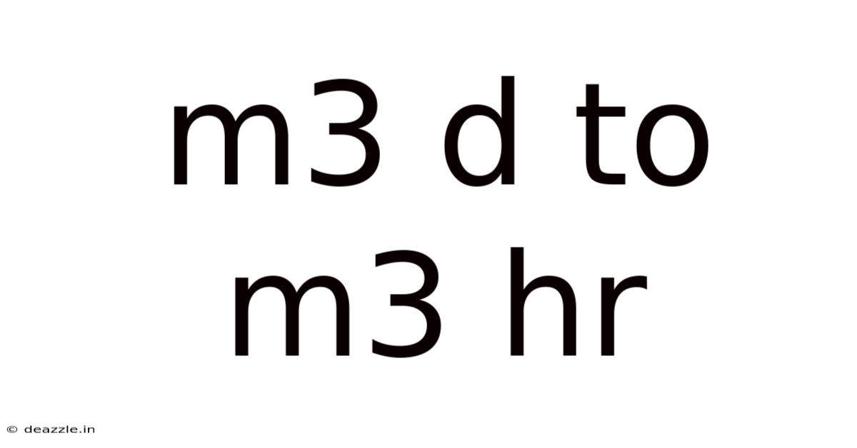 M3 D To M3 Hr