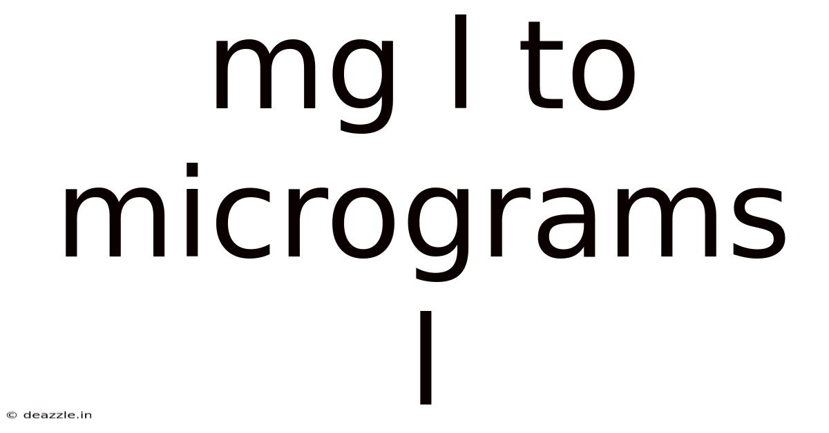 Mg L To Micrograms L