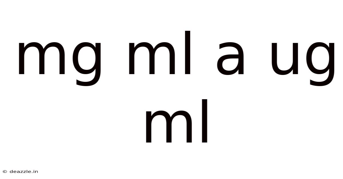 Mg Ml A Ug Ml