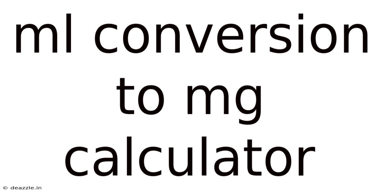 Ml Conversion To Mg Calculator