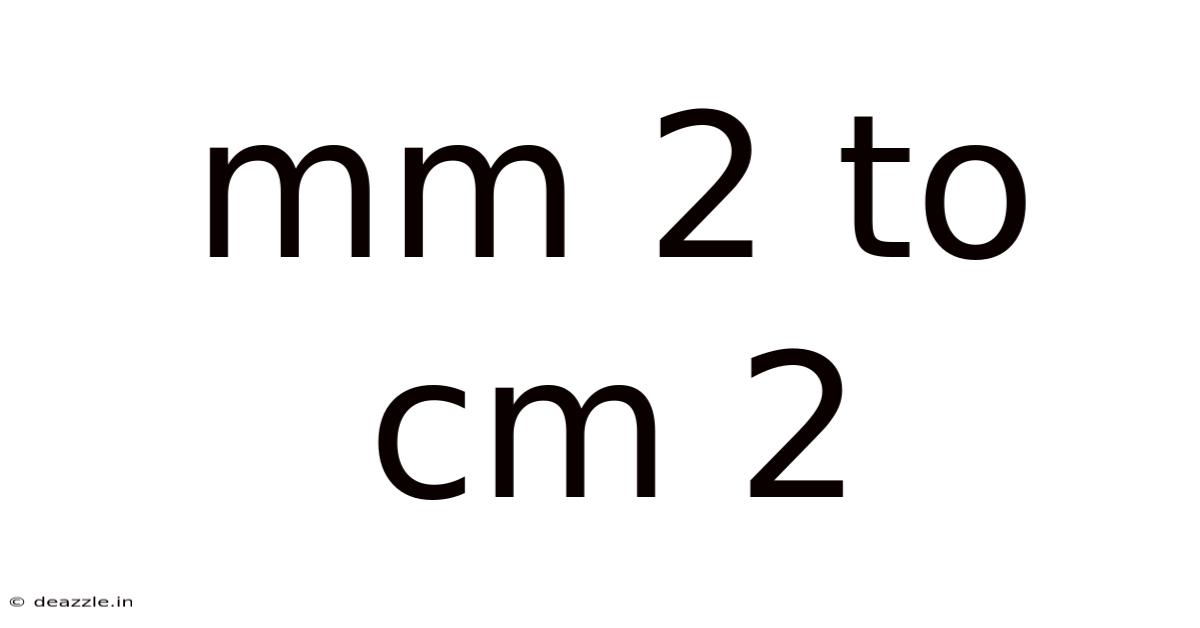 Mm 2 To Cm 2