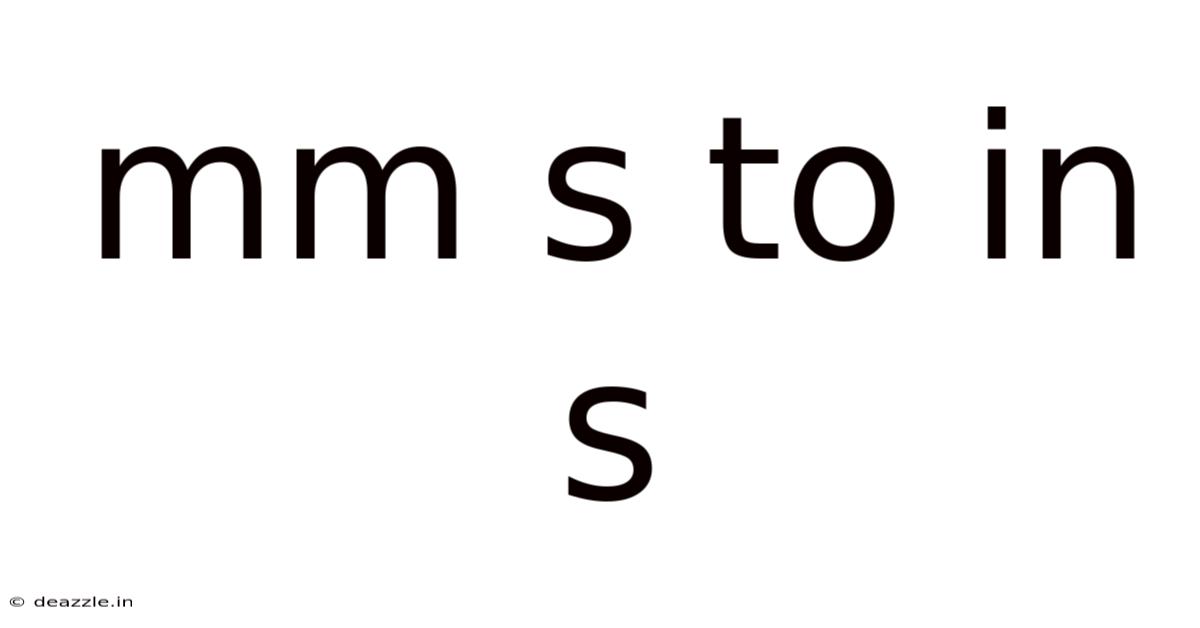 Mm S To In S