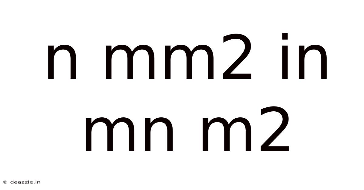 N Mm2 In Mn M2