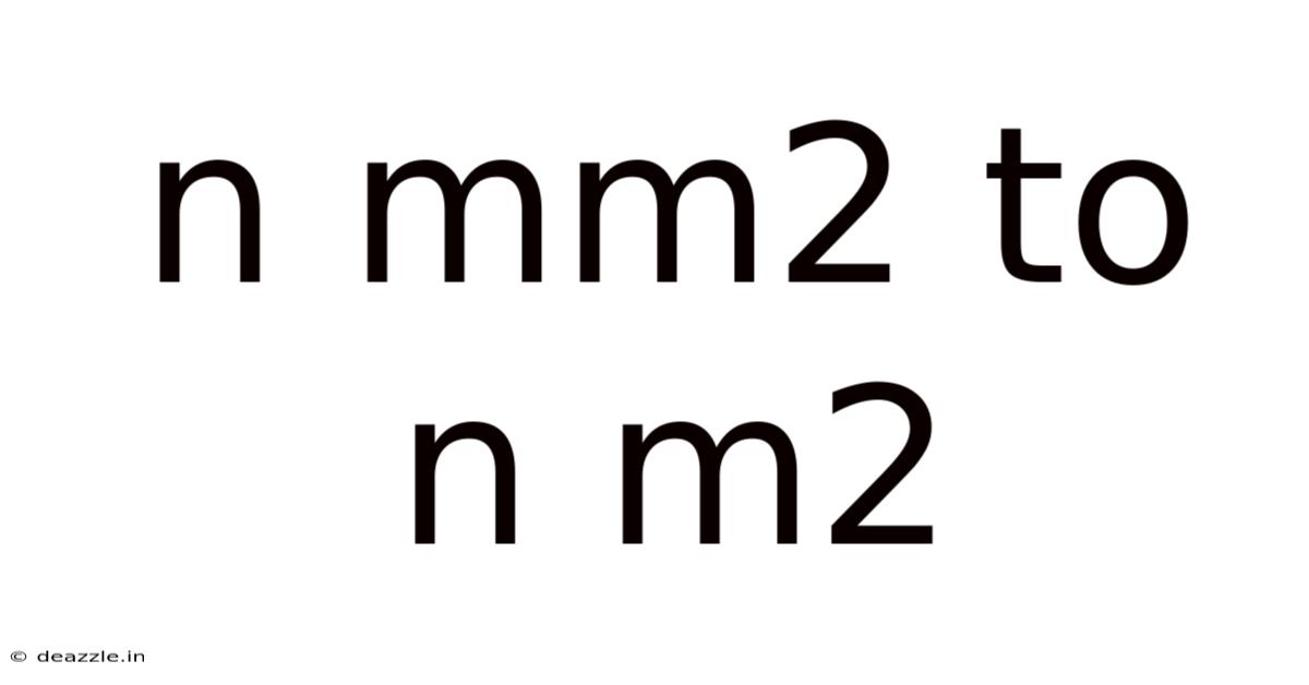 N Mm2 To N M2