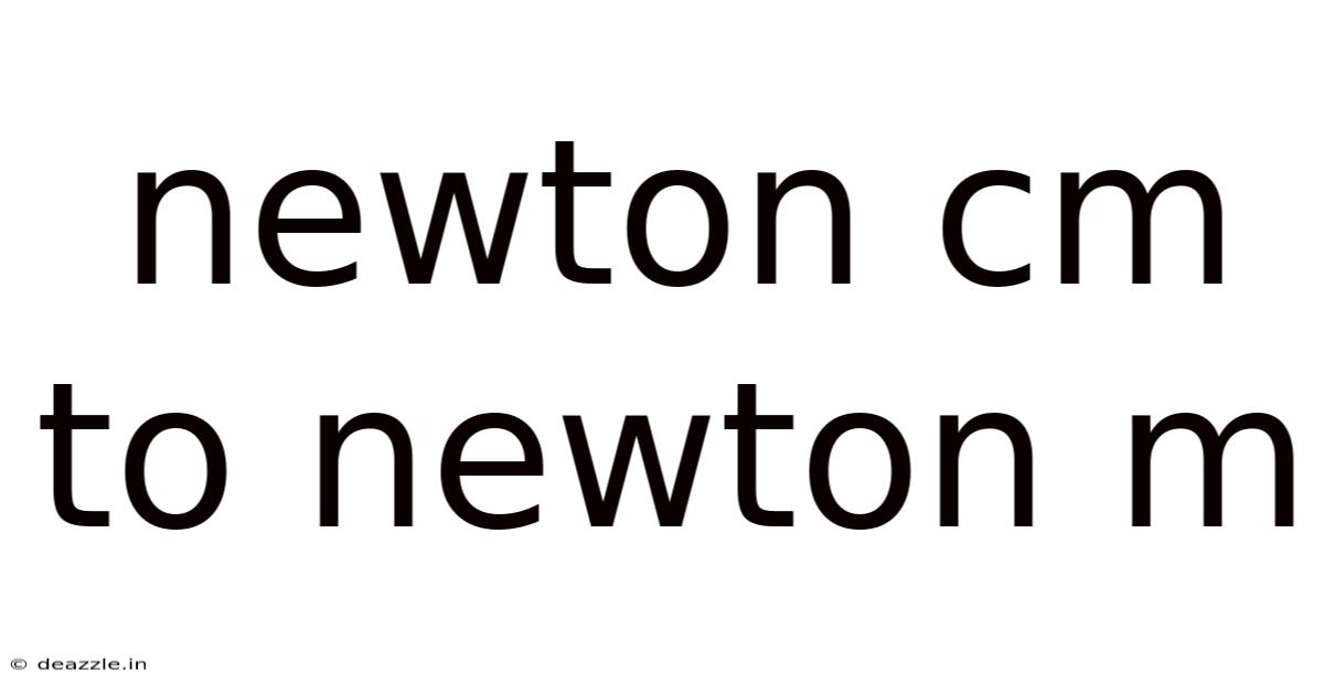 Newton Cm To Newton M