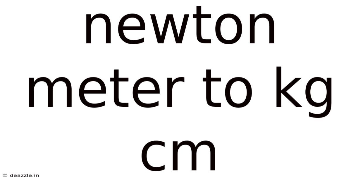 Newton Meter To Kg Cm