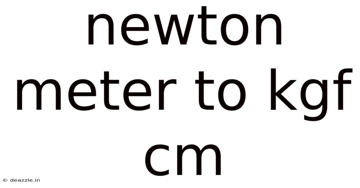 Newton Meter To Kgf Cm