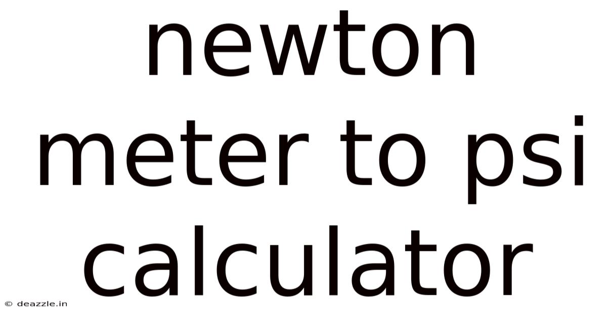 Newton Meter To Psi Calculator