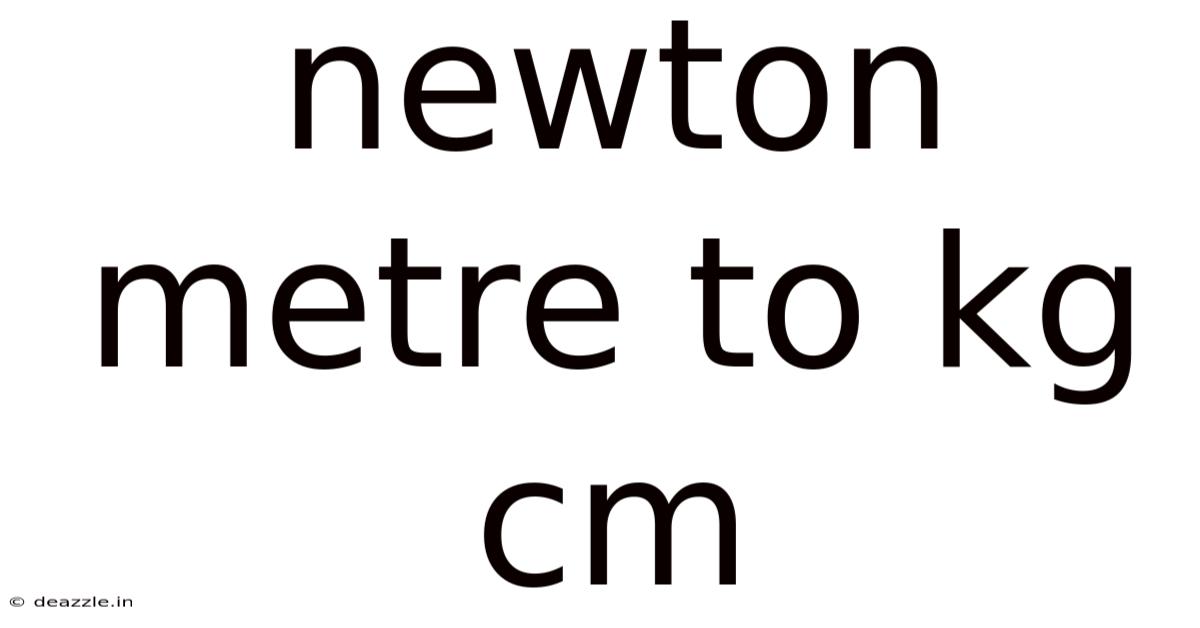 Newton Metre To Kg Cm