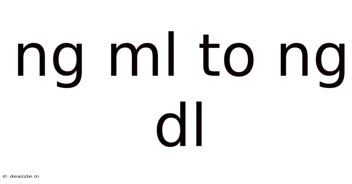 Ng Ml To Ng Dl
