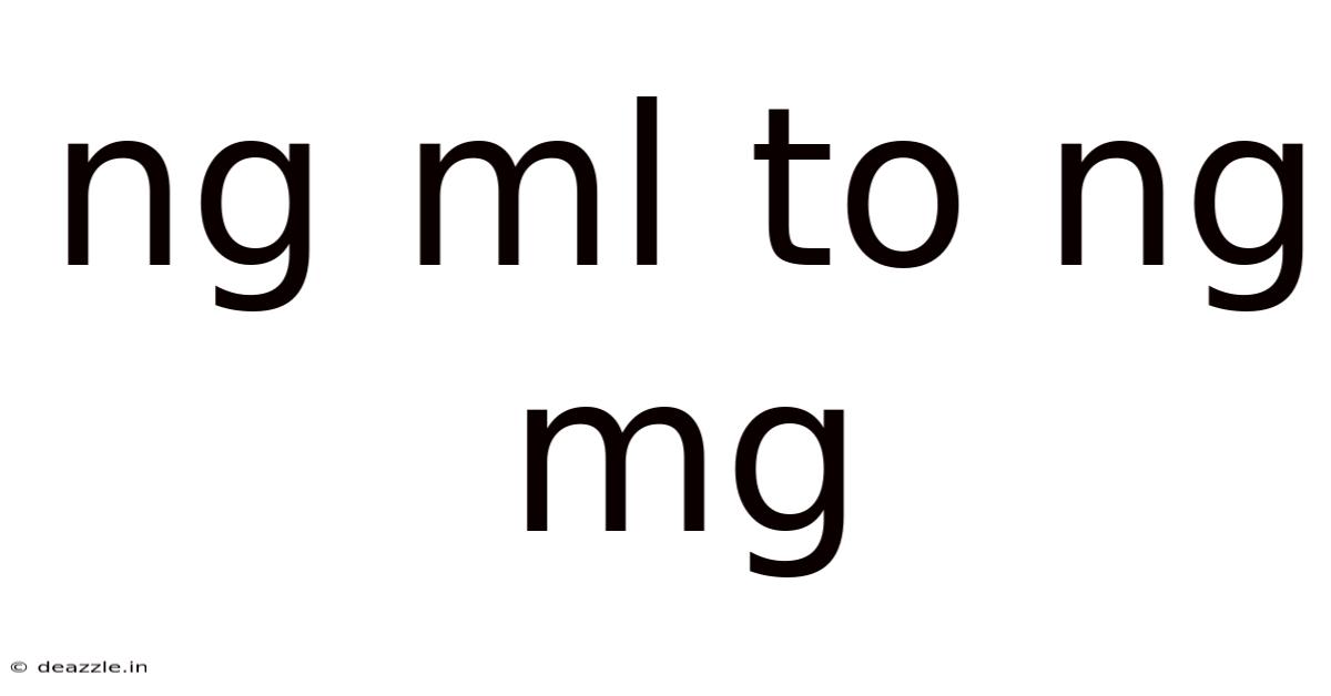 Ng Ml To Ng Mg