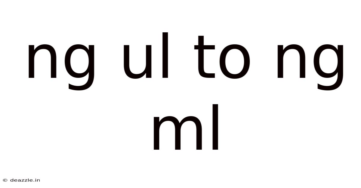 Ng Ul To Ng Ml