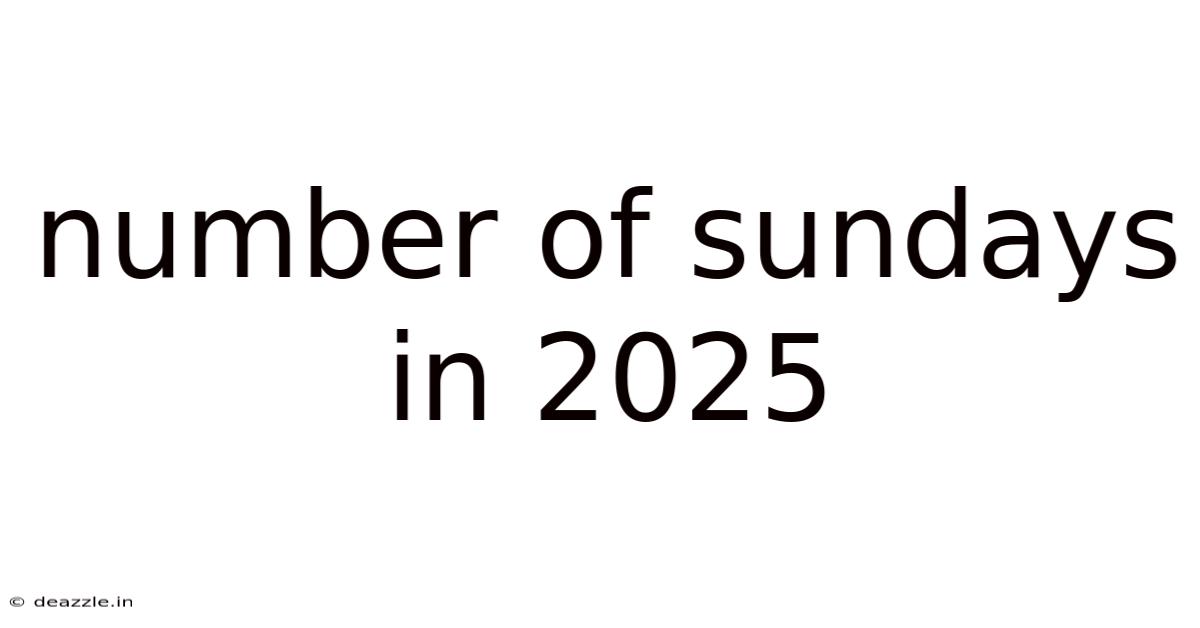 Number Of Sundays In 2025