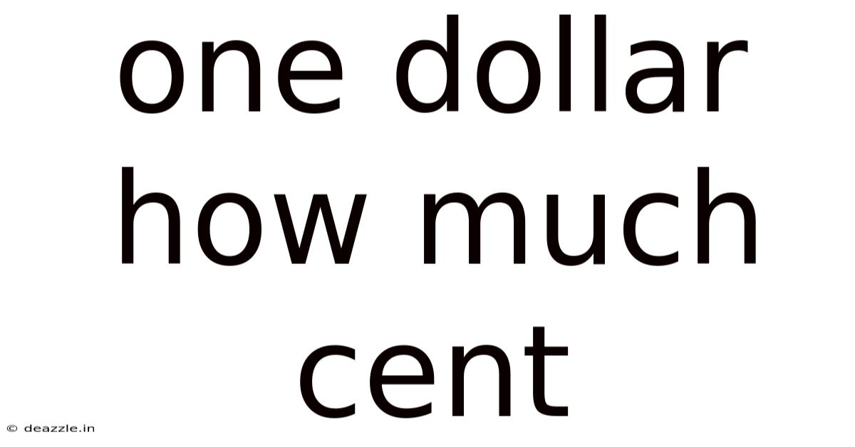 One Dollar How Much Cent