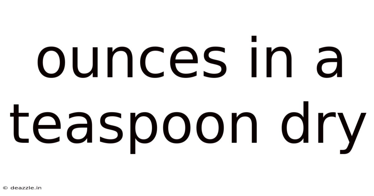 Ounces In A Teaspoon Dry