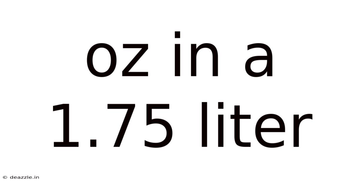 Oz In A 1.75 Liter