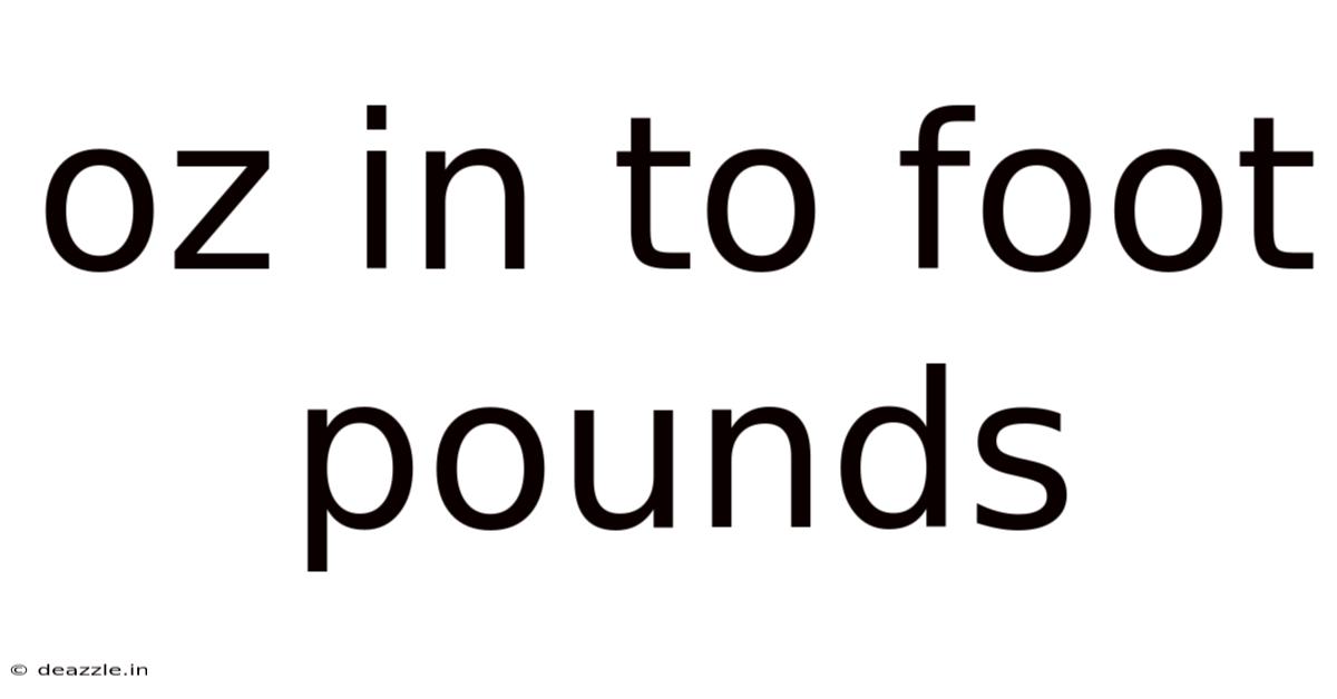 Oz In To Foot Pounds