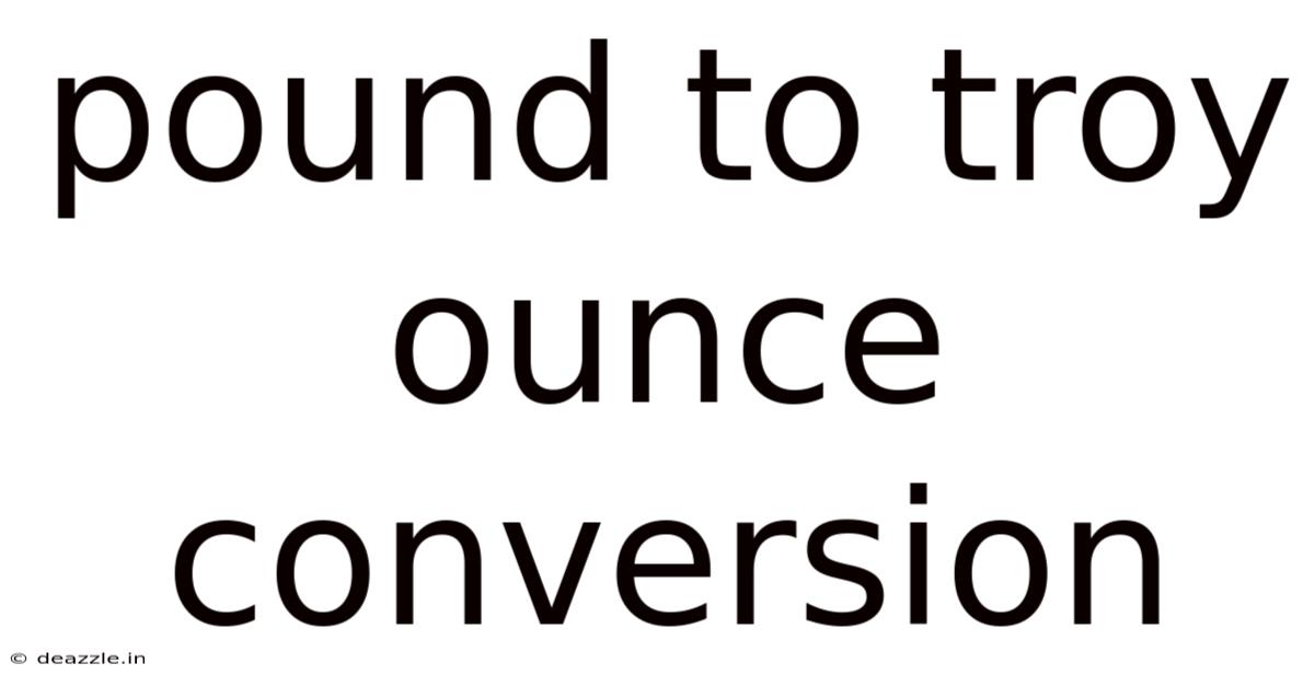 Pound To Troy Ounce Conversion