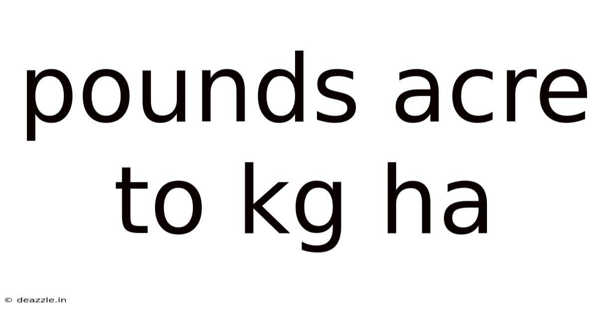 Pounds Acre To Kg Ha