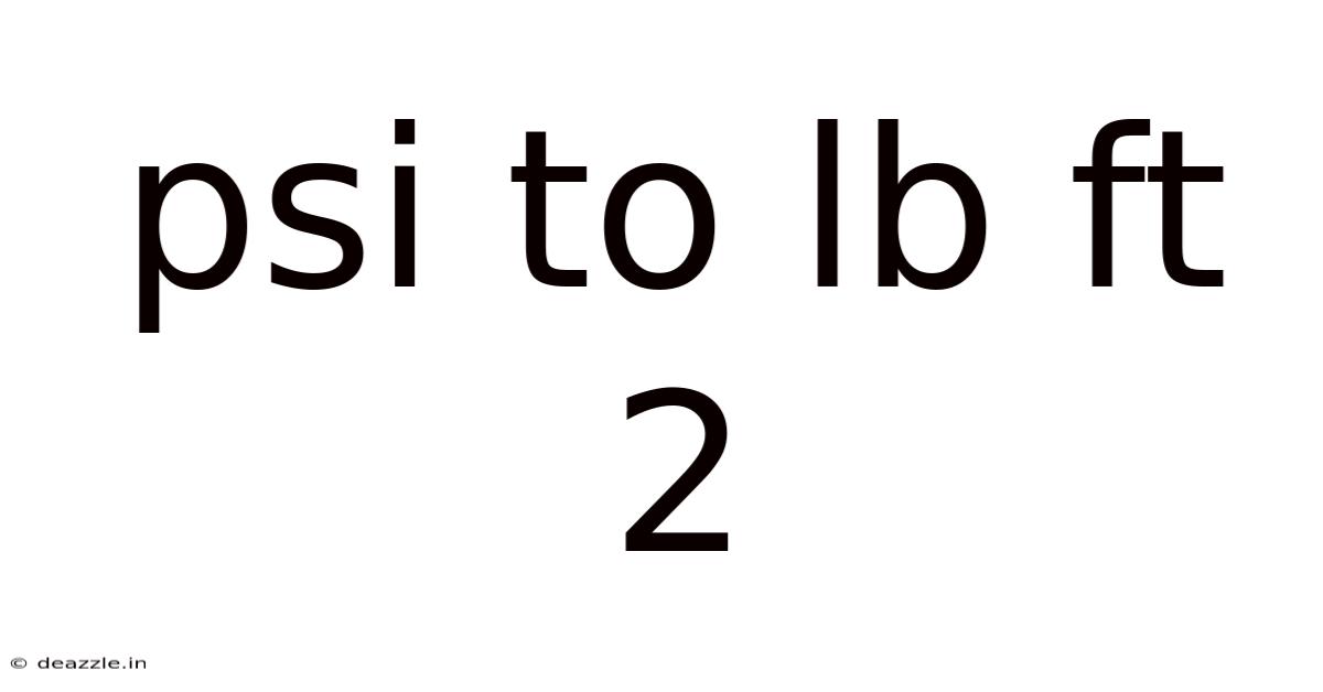 Psi To Lb Ft 2