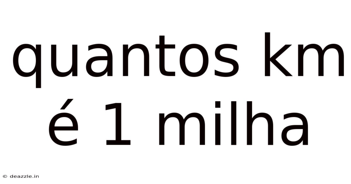 Quantos Km É 1 Milha