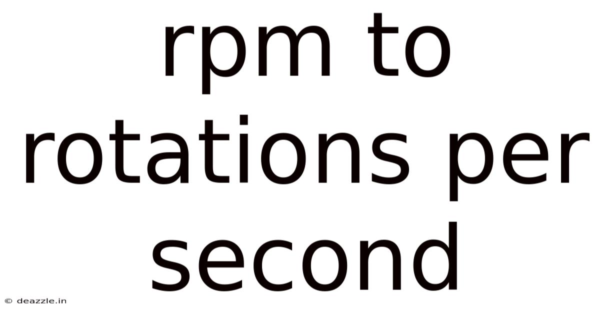Rpm To Rotations Per Second