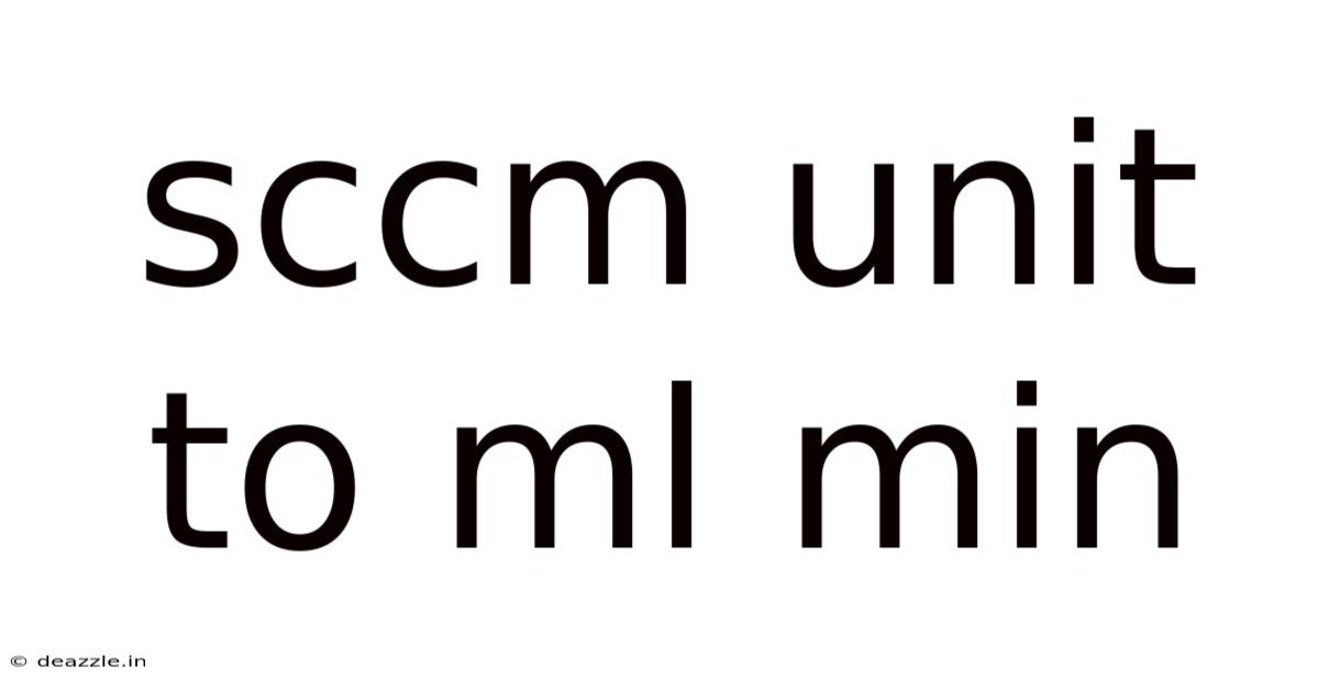 Sccm Unit To Ml Min