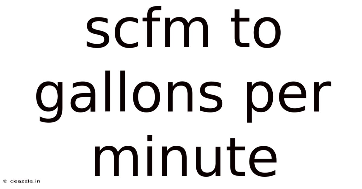 Scfm To Gallons Per Minute