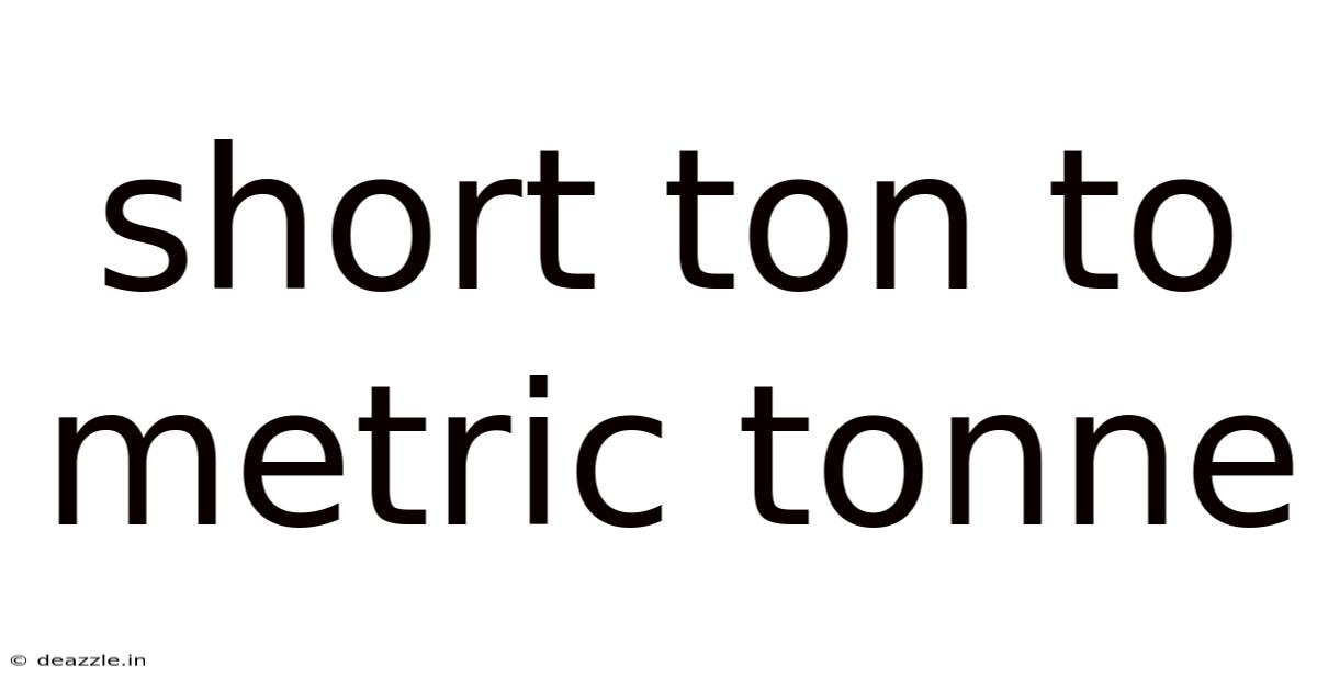 Short Ton To Metric Tonne