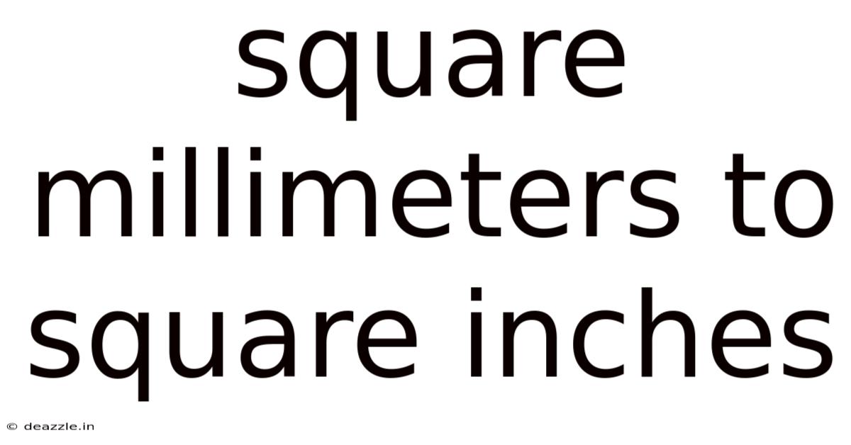 Square Millimeters To Square Inches