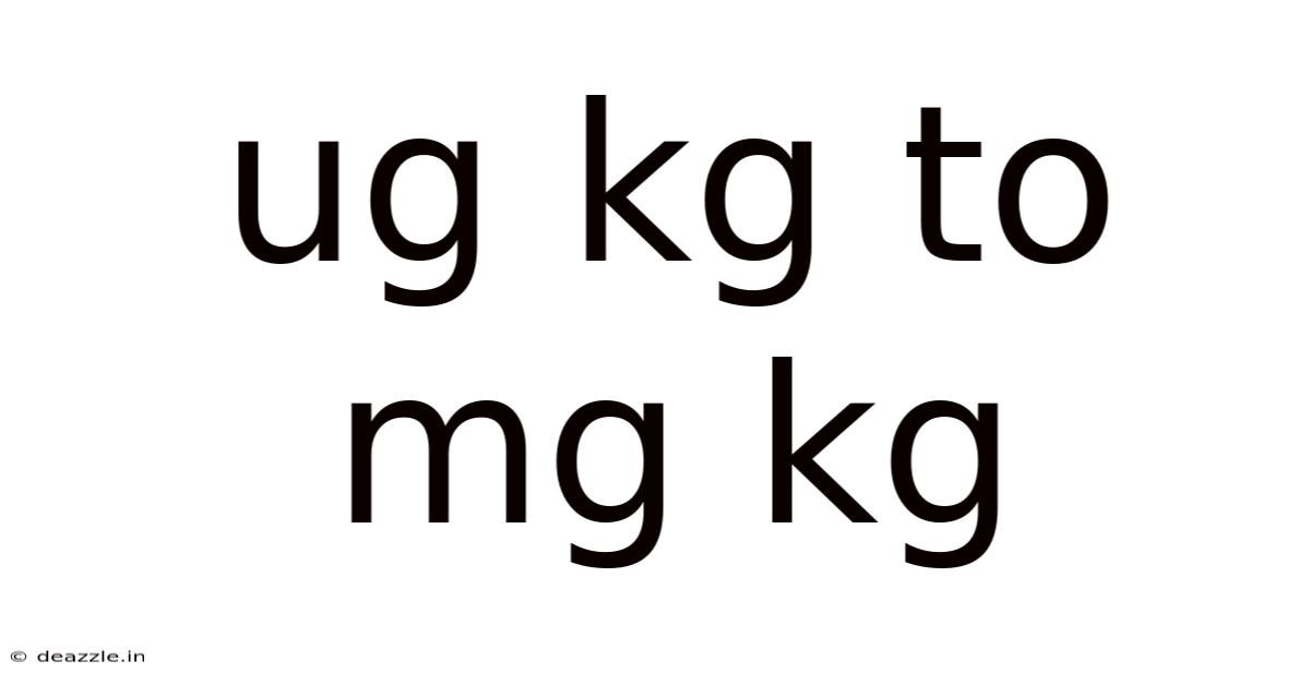 Ug Kg To Mg Kg