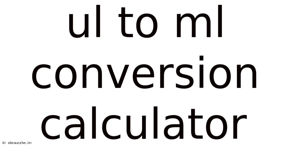 Ul To Ml Conversion Calculator