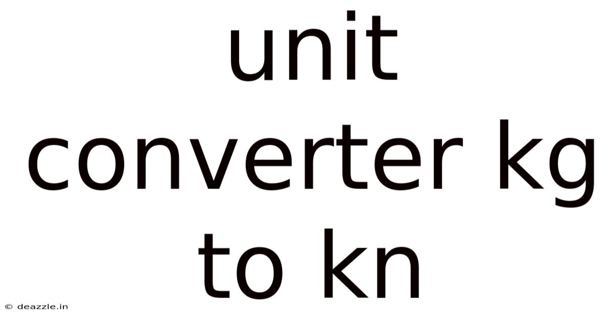 Unit Converter Kg To Kn