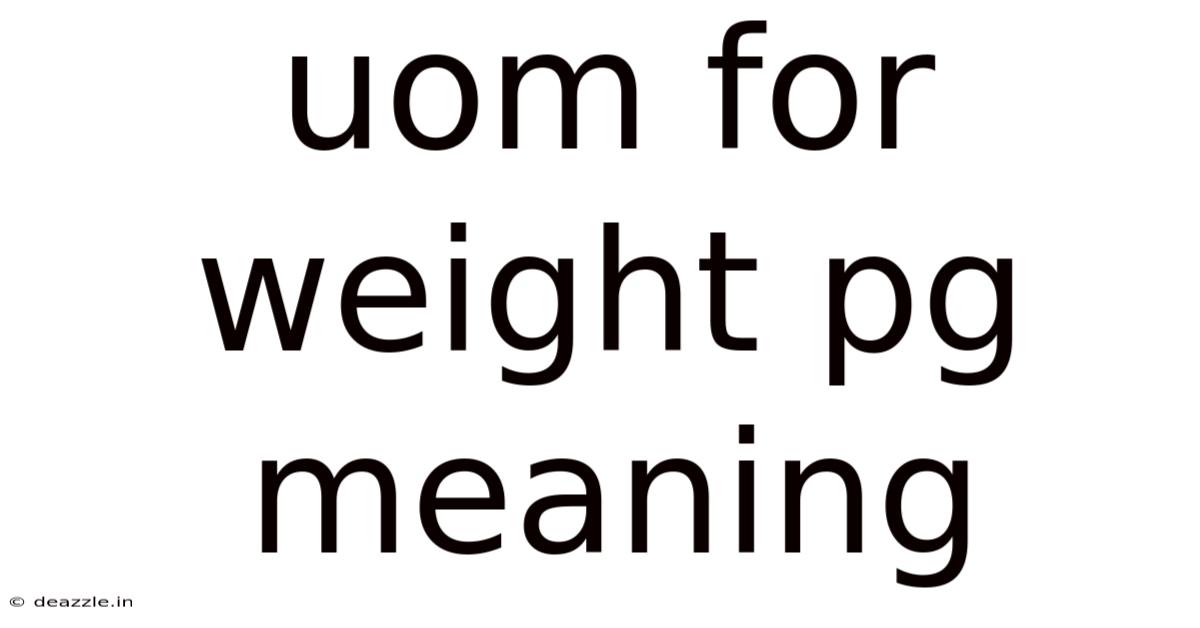 Uom For Weight Pg Meaning
