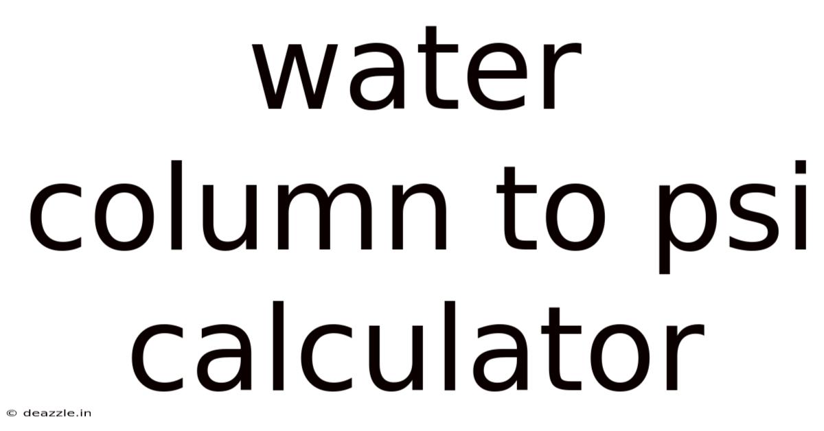 Water Column To Psi Calculator
