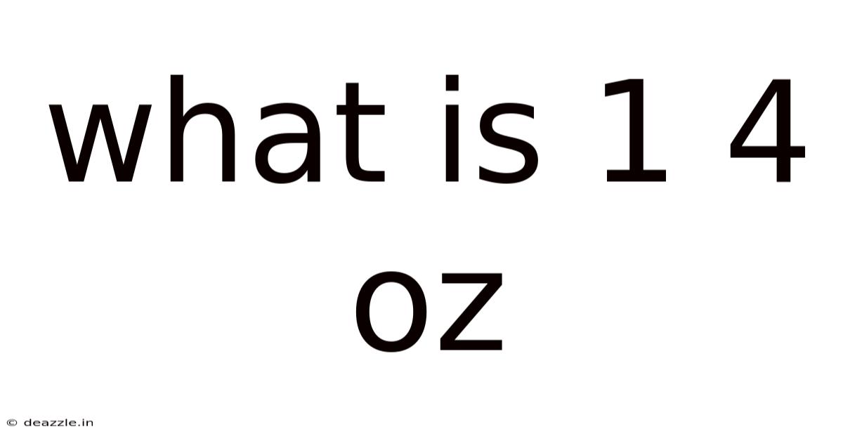 What Is 1 4 Oz