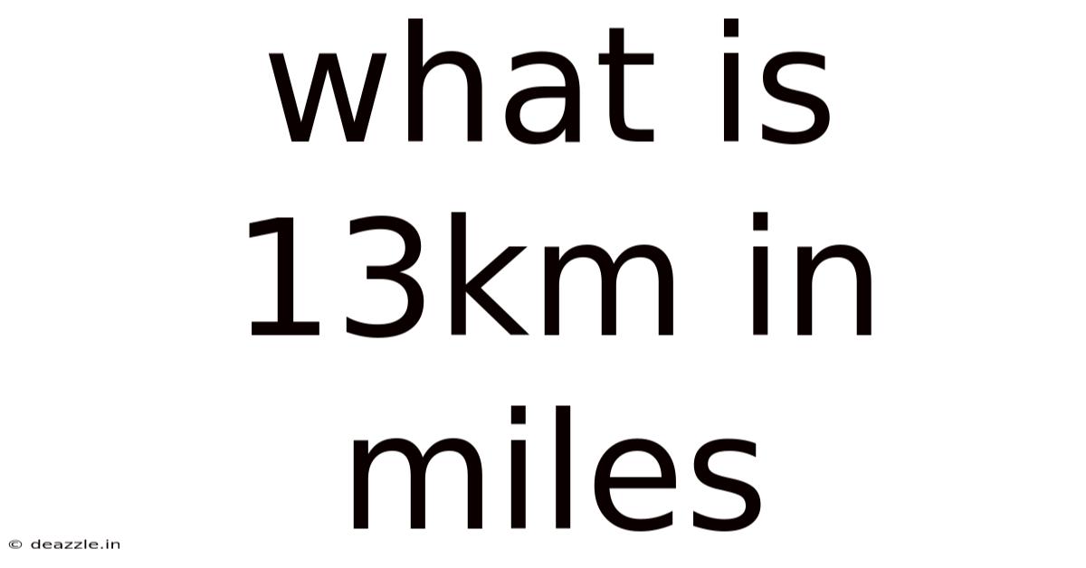 What Is 13km In Miles
