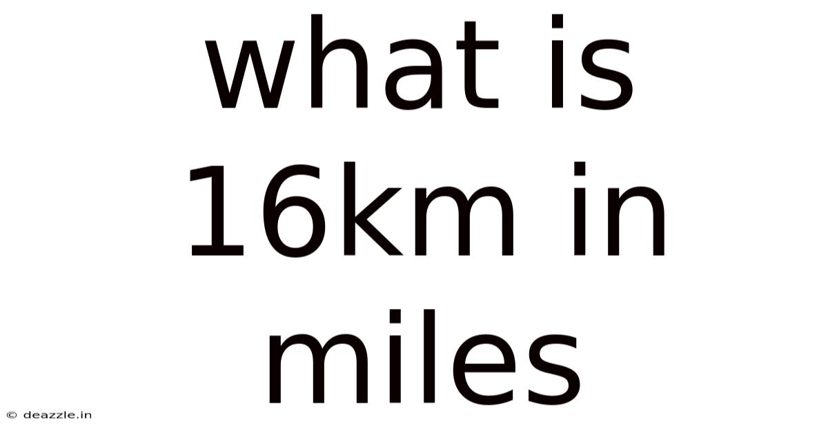 What Is 16km In Miles
