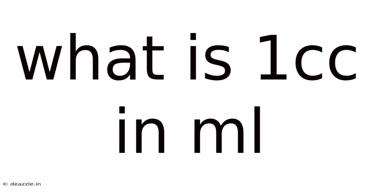 What Is 1cc In Ml