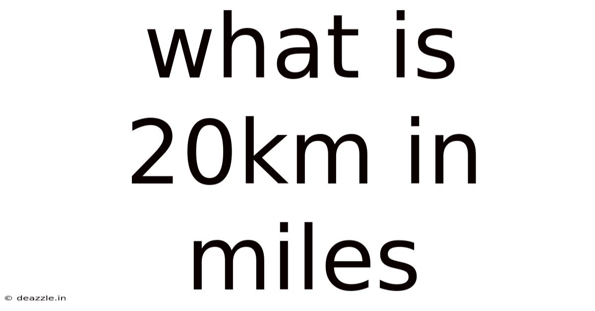 What Is 20km In Miles