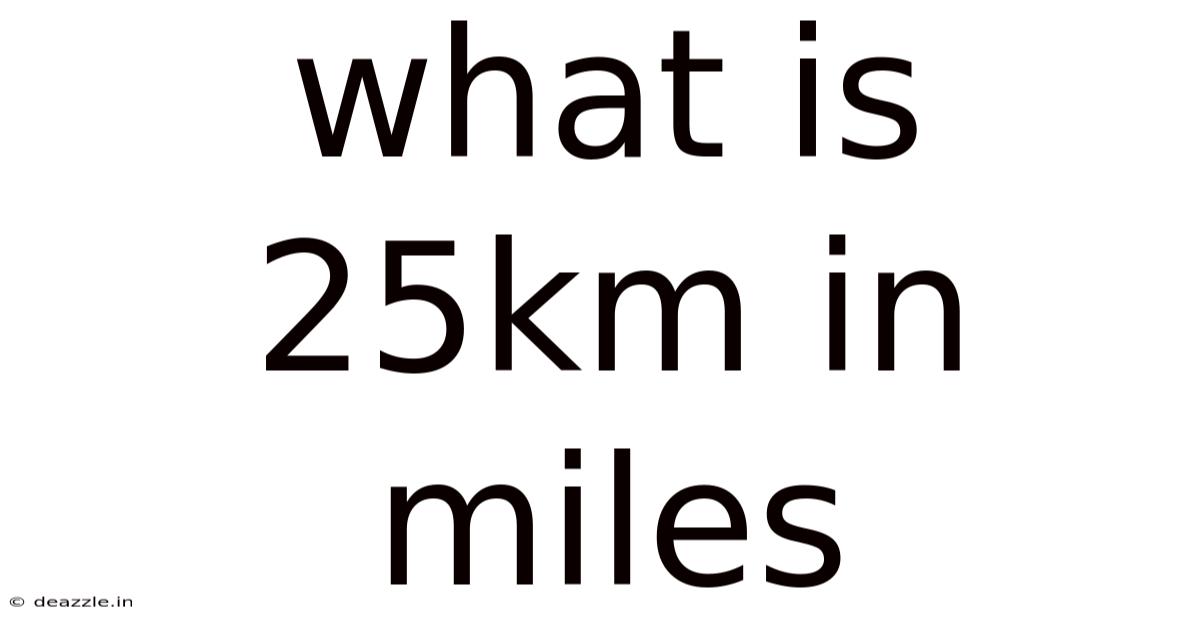 What Is 25km In Miles
